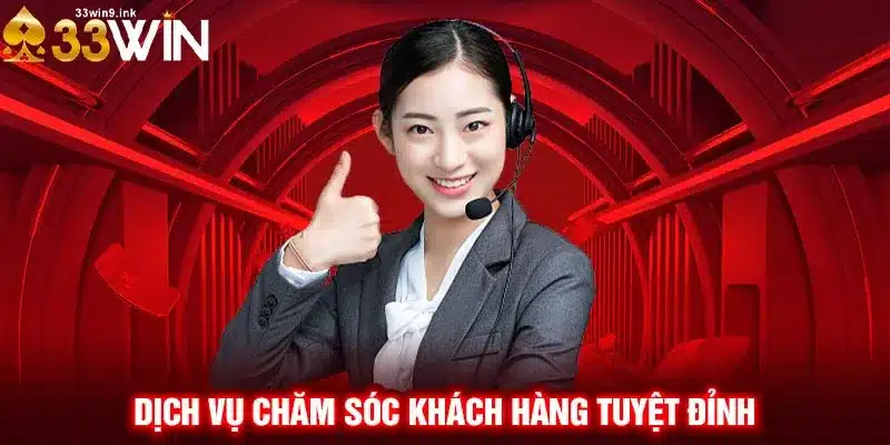 Dịch vụ chăm sóc khách hàng tuyệt đỉnh