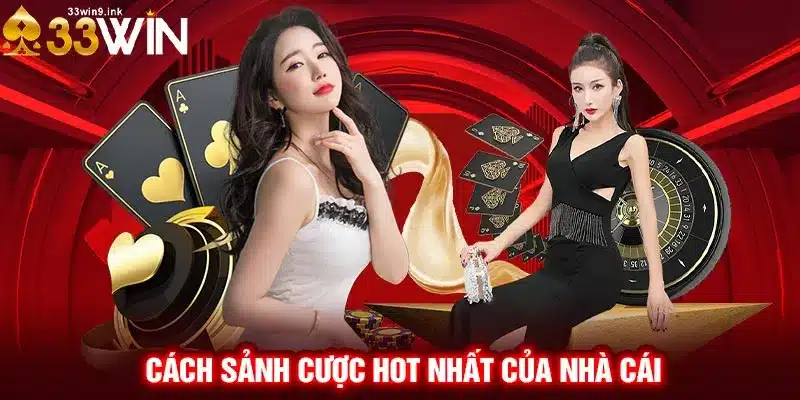 Các sảnh cược hot nhất của nhà cái